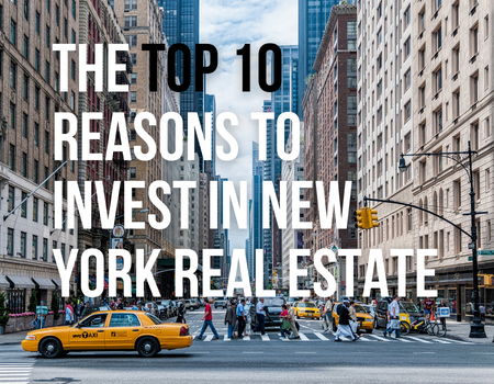 The Top 10 Reasons to Invest in New York Real Estate