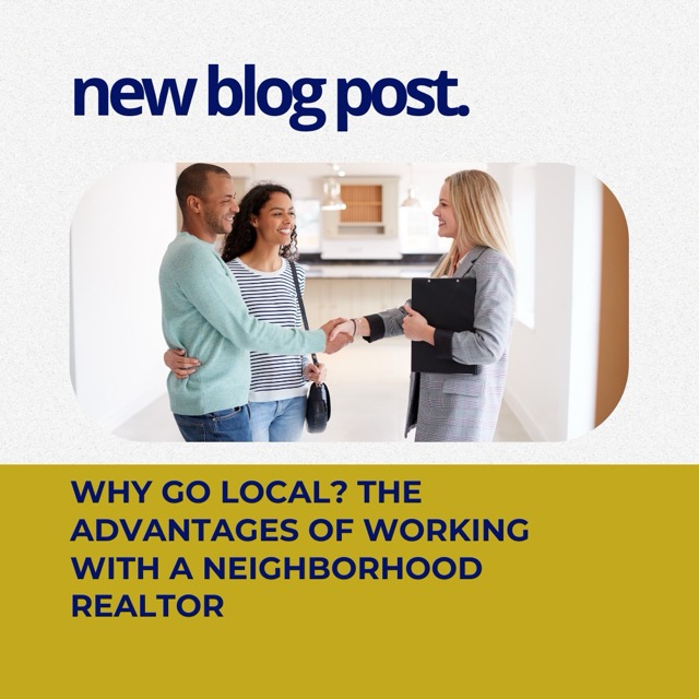 Why Go Local? The Advantages of Working with a Neighborhood Realtor